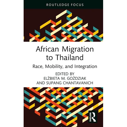 African Migration to Thailand: Race, Mobility, and Integration