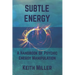 Subtle Energy: A Handbook of Psychic Energy Manipulation