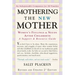 Mothering the New Mother: Women's Feelings & Needs After Childbirth: A Support and Resource Guide