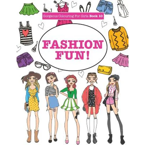 Gorgeous Colouring For Girls - Fashion Fun!