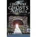 Civil War Ghosts of Atlanta