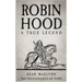 Robin Hood: A True Legend