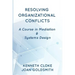 Resolving Organizational Conflicts: A Course on Mediation & Systems Design