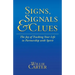 Signs, Signals and Clues: The Joy of Tracking Your Life in Partnership with Spirit