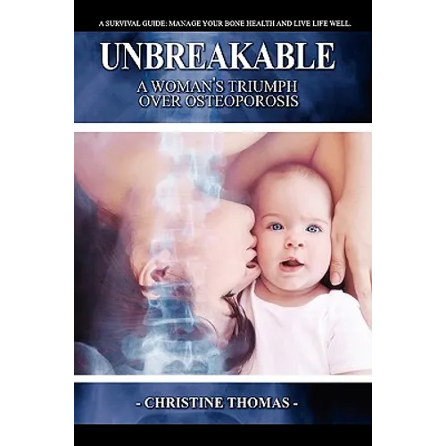 Unbreakable: A Women's Triumph Over Osteoporosis