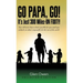 Go Papa, Go!: It's Just 300 Miles-ON FOOT!!