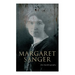 Margaret Sanger - An Autobiography: A Fight for a Birth Control