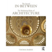 The Sacred In-Between: The Mediating Roles of Architecture