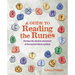 A Guide to Reading the Runes: Harness the Wisdom and Power of the Ancient Norse Symbols