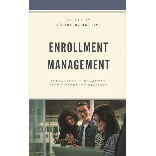 Enrollment Management: Successful Approaches with Dwindling Numbers