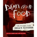 Damn Good Food: 157 Recipes from Hell's Kitchen
