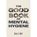 The Good Book of Mental Hygiene