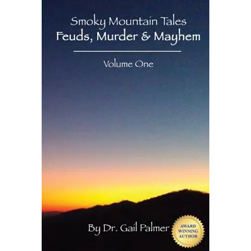 Smoky Mountain Tales, Volume 1: Feuds, Murder & Mayhem