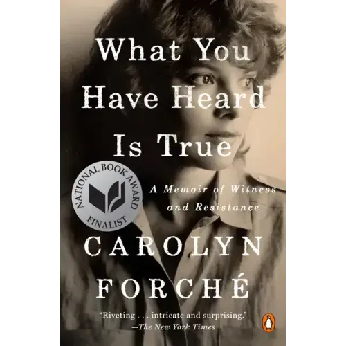 What You Have Heard Is True: A Memoir of Witness and Resistance