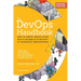 The Devops Handbook, 2nd Edition: How to Create World-Class Agility, Reliability, & Security in Technology Organizations