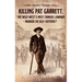 Killing Pat Garrett, The Wild West's Most Famous Lawman - Murder or Self-Defense?
