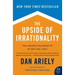 The Upside of Irrationality: The Unexpected Benefits of Defying Logic