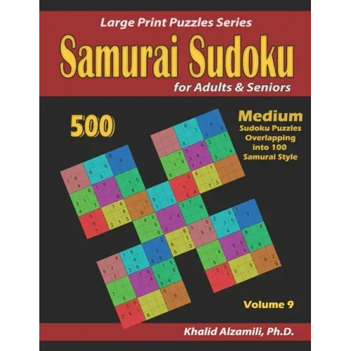 Samurai Sudoku for adults & Seniors: 500 Medium Sudoku Puzzles Overlapping into 100 Samurai Style