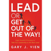 Lead or Get Out of the Way!: Eight Powerful Principles to Take Your Leadership to the Next Level