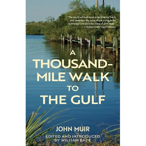 A Thousand-Mile Walk to the Gulf (Warbler Classics Annotated Edition)