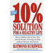 The 10% Solution for a Healthy Life: How to Reduce Fat in Your Diet and Eliminate Virtually All Risk of Heart Disease