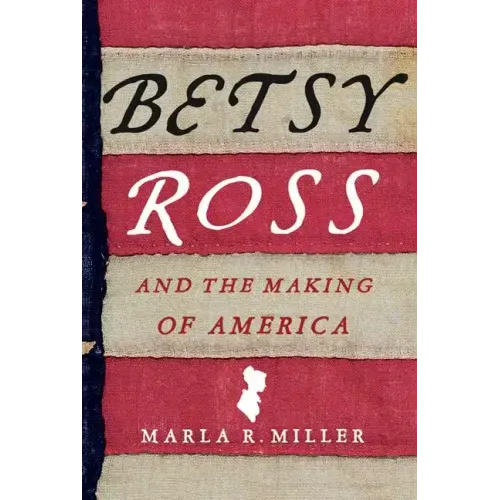 Betsy Ross and the Making of America