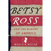 Betsy Ross and the Making of America