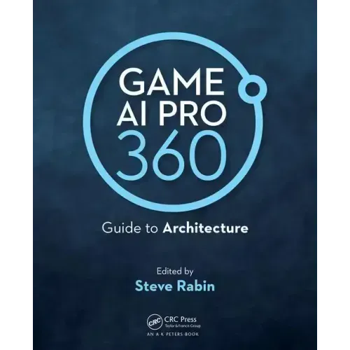 Game AI Pro 360: Guide to Architecture