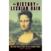 The History of Lesbian Hair: And Other Tales of Bent Life in a Straight World