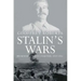 Stalin's Wars: From World War to Cold War, 1939-1953
