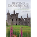 Beyond the Drawbridge: A Memoir: A Journey to New Choices and Recreating My Life