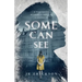 Some Can See: A Northern Michigan Asylum Novel