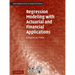 Regression Modeling with Actuarial and Financial Applications