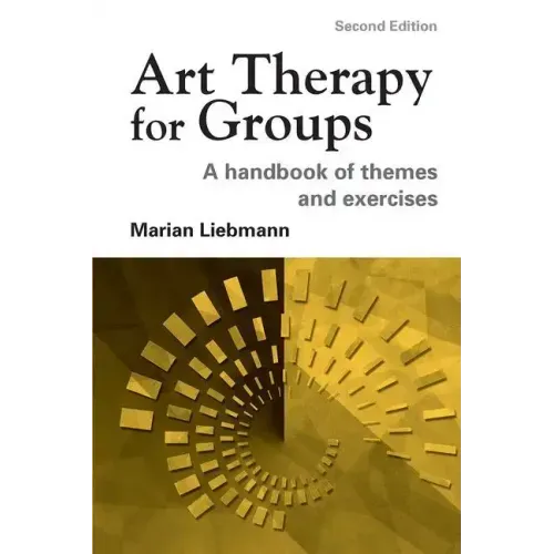 Art Therapy for Groups: A Handbook of Themes and Exercises