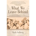 What We Leave Behind