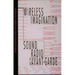 Wireless Imagination: Sound, Radio, and the Avant-Garde