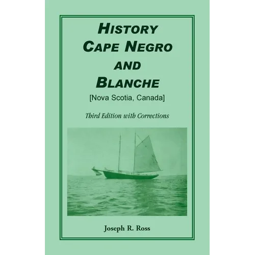 History Cape Negro and Blanche: Third Edition with Corrections