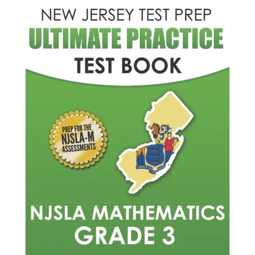 NEW JERSEY TEST PREP Ultimate Practice Test Book NJSLA Mathematics Grade 3: Includes 8 Complete NJSLA Mathematics Practice Tests