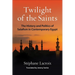Twilight of the Saints: The History and Politics of Salafism in Contemporary Egypt