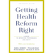 Getting Health Reform Right, Anniversary Edition: A Guide to Improving Performance and Equity