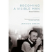 Becoming a Visible Man: Second Edition