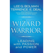 The Wizard and the Warrior: Leading with Passion and Power