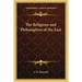 The Religions and Philosophies of the East