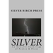 Silver: An Eclectic Anthology of Poetry & Prose