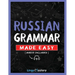 Russian Grammar Made Easy: A Comprehensive Workbook To Learn Russian Grammar For Beginners (Audio Included)
