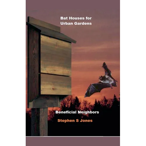 Bat House for Urban Gardens