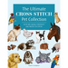 The Ultimate Cross Stitch Pet Collection: Over 400 Animal Portraits and Motifs to Stitch