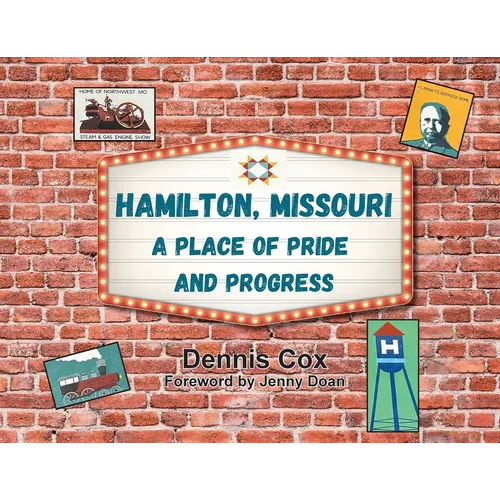 Hamilton, Missouri: A Place of Pride and Progress
