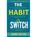 The Habit Switch: How Little Changes Can Produce Massive Results For Your Health, Diet and Energy Levels