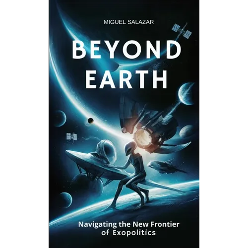 Beyond Earth: Navigating the New Frontier of Exopolitics
